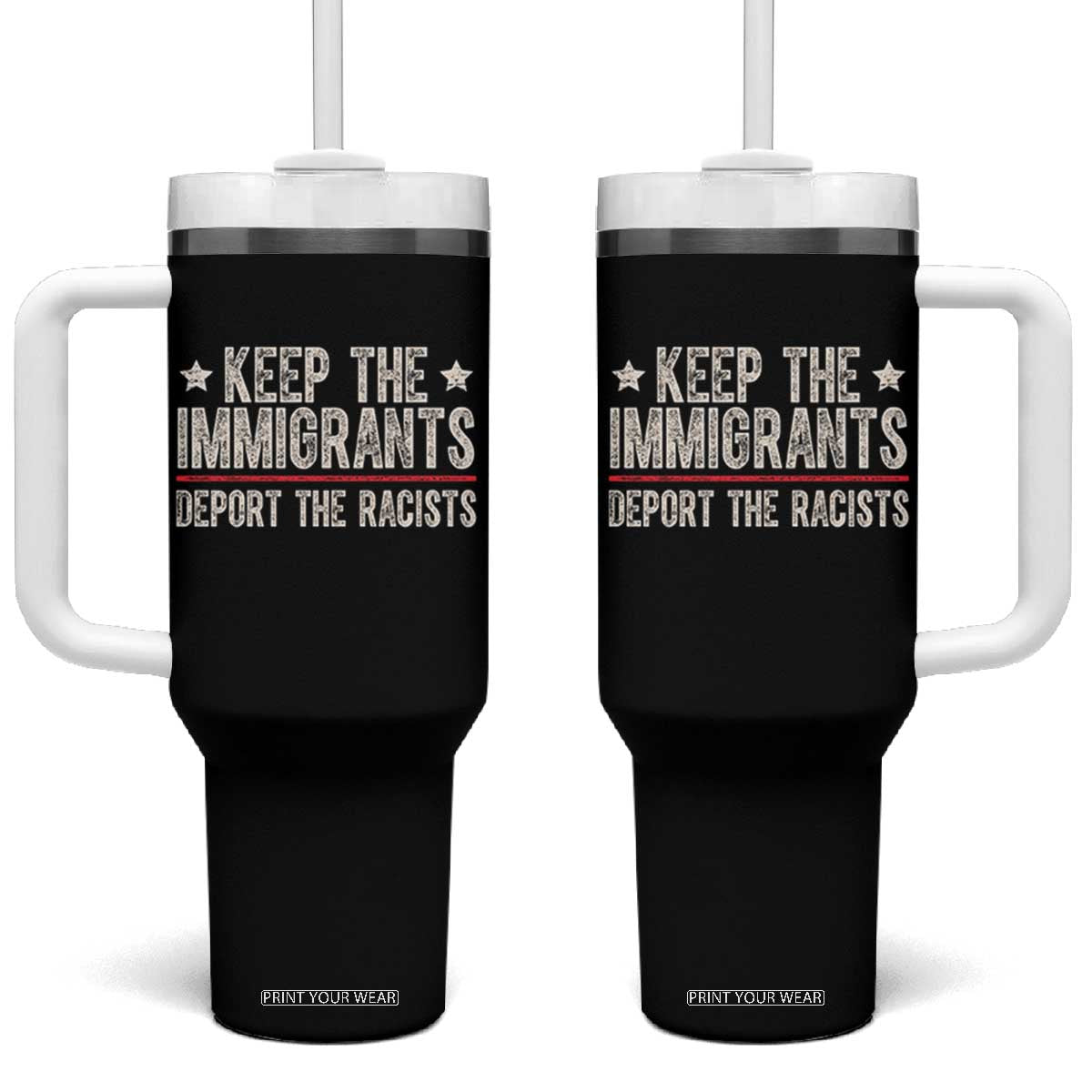 Keep The Immigrants Deport The Racists Tumbler With Handle Vintage Star TS11 One Size: 40 oz Black Print Your Wear