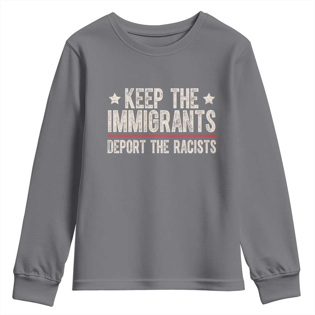 Keep The Immigrants Deport The Racists Youth Sweatshirt Vintage Star TS11 Charcoal Print Your Wear