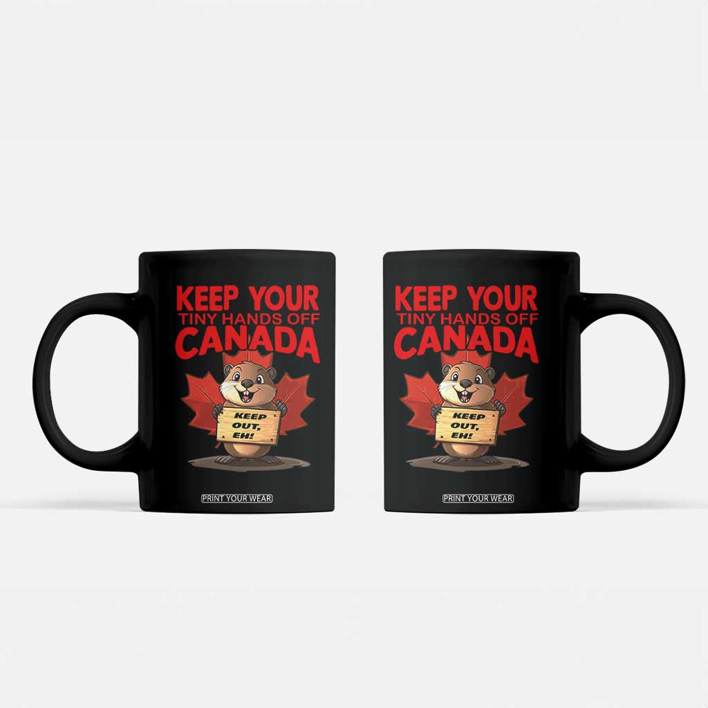 Keep Your Tiny Hands Off Canada Coffee Mug Not For Sale Canadian Maple Leaf Beaver TS02 Black Print Your Wear