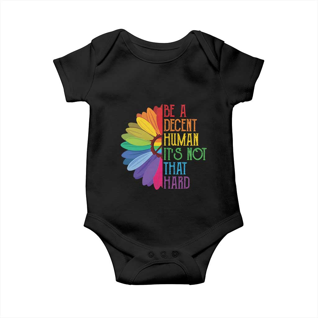 LGBTQ Be A Decent Human Its Not That Hard Baby Onesie Rainbow Flower TS11 Black Print Your Wear