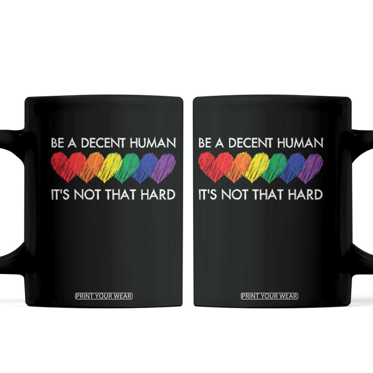 LGBTQ Be A Decent Human Its Not That Hard Coffee Mug Rainbow Hearts TS11 Black Print Your Wear