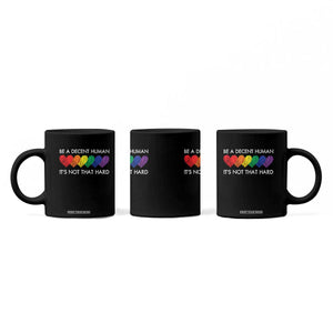 LGBTQ Be A Decent Human Its Not That Hard Coffee Mug Rainbow Hearts TS11 Print Your Wear