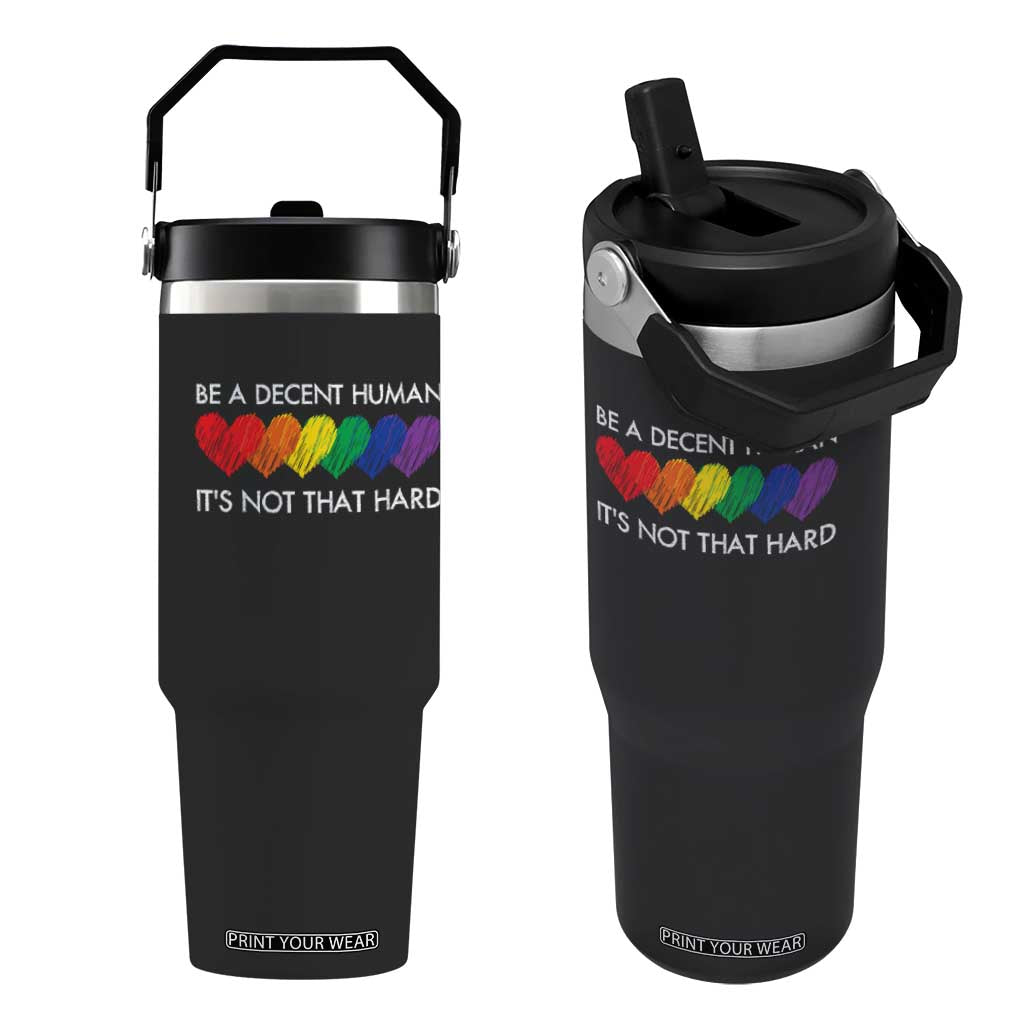 LGBTQ Be A Decent Human Its Not That Hard Flip Straw Tumbler Rainbow Hearts TS11 One Size: 30 oz Black Print Your Wear