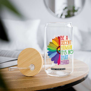 LGBTQ Be A Decent Human Its Not That Hard Glass Can Rainbow Flower TS11 Print Your Wear