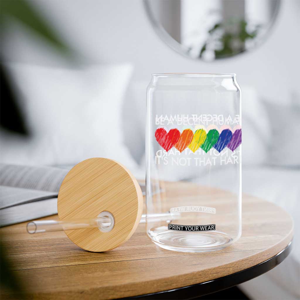 LGBTQ Be A Decent Human Its Not That Hard Glass Can Rainbow Hearts TS11 Print Your Wear