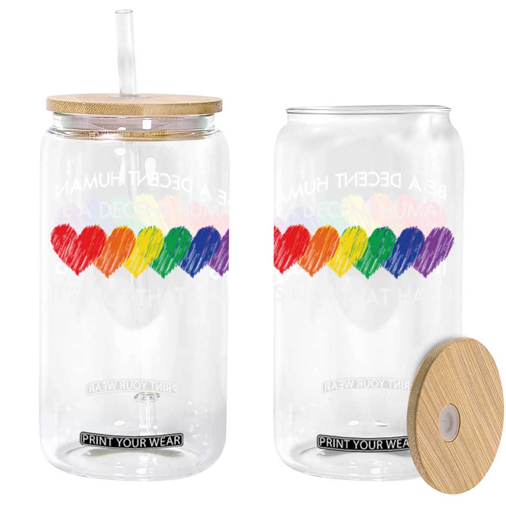 LGBTQ Be A Decent Human Its Not That Hard Glass Can Rainbow Hearts TS11 Black Print Your Wear