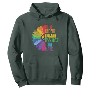 LGBTQ Be A Decent Human Its Not That Hard Hoodie Rainbow Flower TS11 Dark Forest Green Print Your Wear
