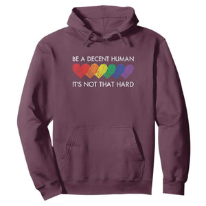 LGBTQ Be A Decent Human Its Not That Hard Hoodie Rainbow Hearts TS11 Maroon Print Your Wear