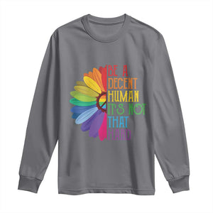 LGBTQ Be A Decent Human Its Not That Hard Long Sleeve Shirt Rainbow Flower TS11 Charcoal Print Your Wear