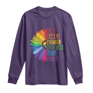 LGBTQ Be A Decent Human Its Not That Hard Long Sleeve Shirt Rainbow Flower TS11 Purple Print Your Wear