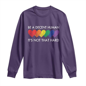 LGBTQ Be A Decent Human Its Not That Hard Long Sleeve Shirt Rainbow Hearts TS11 Purple Print Your Wear
