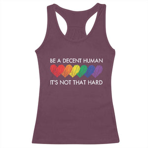 LGBTQ Be A Decent Human Its Not That Hard Racerback Tank Top Rainbow Hearts TS11 Maroon Print Your Wear