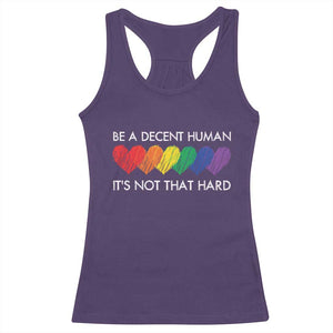 LGBTQ Be A Decent Human Its Not That Hard Racerback Tank Top Rainbow Hearts TS11 Purple Print Your Wear