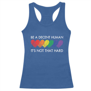 LGBTQ Be A Decent Human Its Not That Hard Racerback Tank Top Rainbow Hearts TS11 Royal Blue Print Your Wear