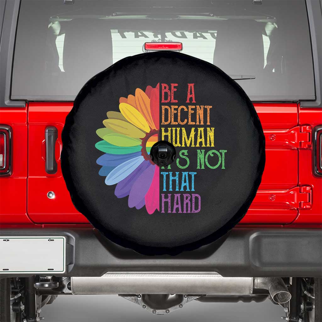 LGBTQ Be A Decent Human Its Not That Hard Spare Tire Cover Rainbow Flower TS11 Black Print Your Wear
