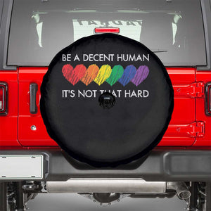 LGBTQ Be A Decent Human Its Not That Hard Spare Tire Cover Rainbow Hearts TS11 Black Print Your Wear