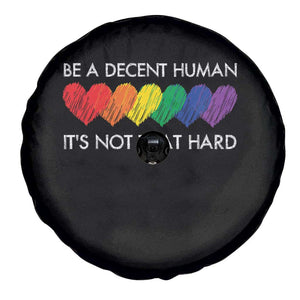 LGBTQ Be A Decent Human Its Not That Hard Spare Tire Cover Rainbow Hearts TS11 Print Your Wear