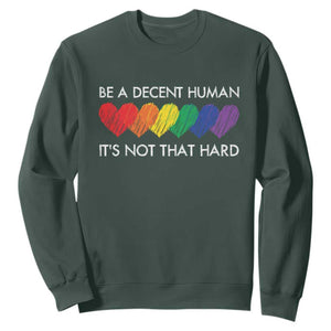LGBTQ Be A Decent Human Its Not That Hard Sweatshirt Rainbow Hearts TS11 Dark Forest Green Print Your Wear