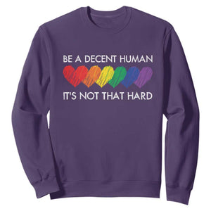 LGBTQ Be A Decent Human Its Not That Hard Sweatshirt Rainbow Hearts TS11 Purple Print Your Wear