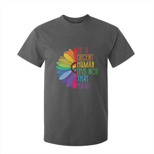 LGBTQ Be A Decent Human Its Not That Hard T Shirt For Kid Rainbow Flower TS11 Dark Heather Print Your Wear