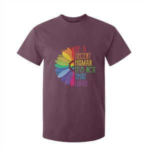 LGBTQ Be A Decent Human Its Not That Hard T Shirt For Kid Rainbow Flower TS11 Maroon Print Your Wear