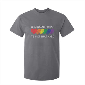 LGBTQ Be A Decent Human Its Not That Hard T Shirt For Kid Rainbow Hearts TS11 Charcoal Print Your Wear