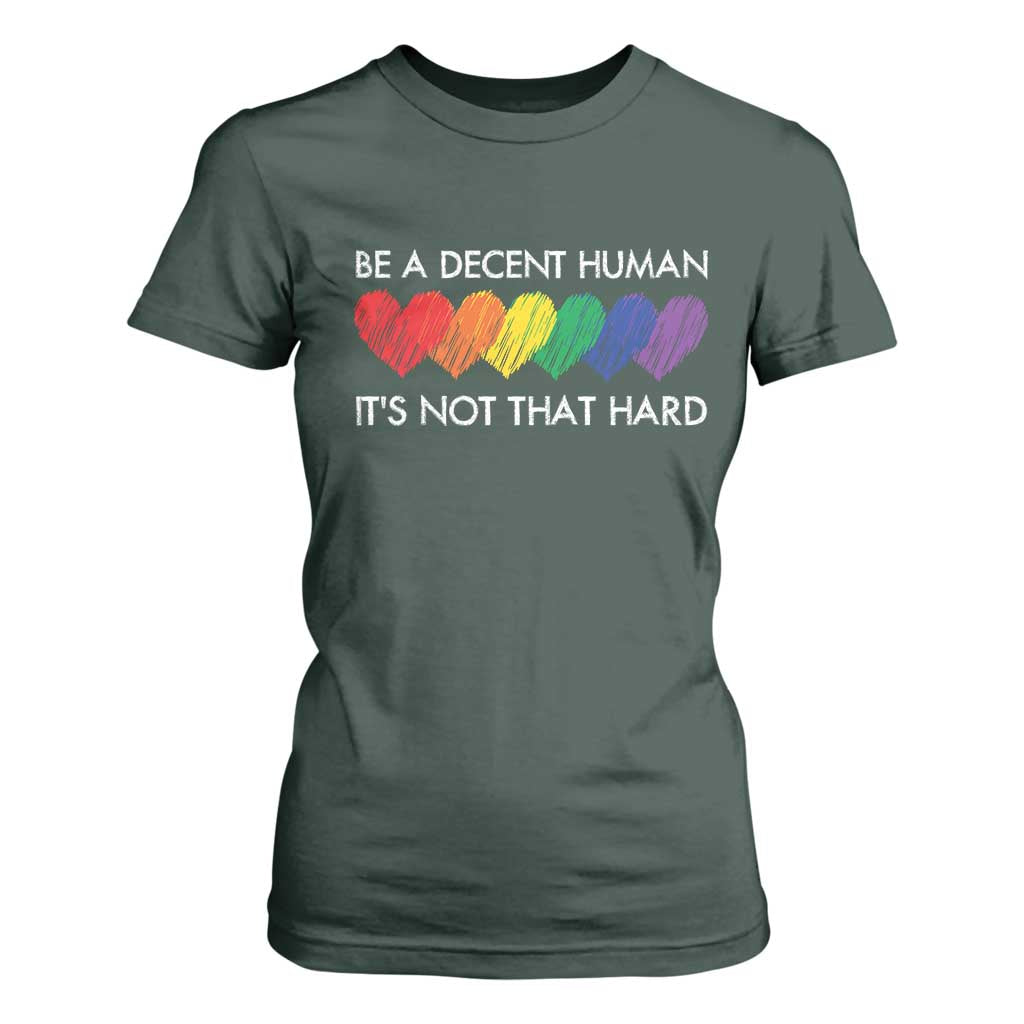 LGBTQ Be A Decent Human Its Not That Hard T Shirt For Women Rainbow Hearts TS11 Dark Forest Green Print Your Wear