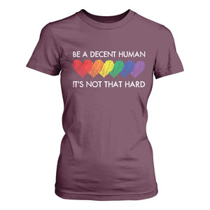 LGBTQ Be A Decent Human Its Not That Hard T Shirt For Women Rainbow Hearts TS11 Maroon Print Your Wear