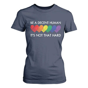 LGBTQ Be A Decent Human Its Not That Hard T Shirt For Women Rainbow Hearts TS11 Navy Print Your Wear