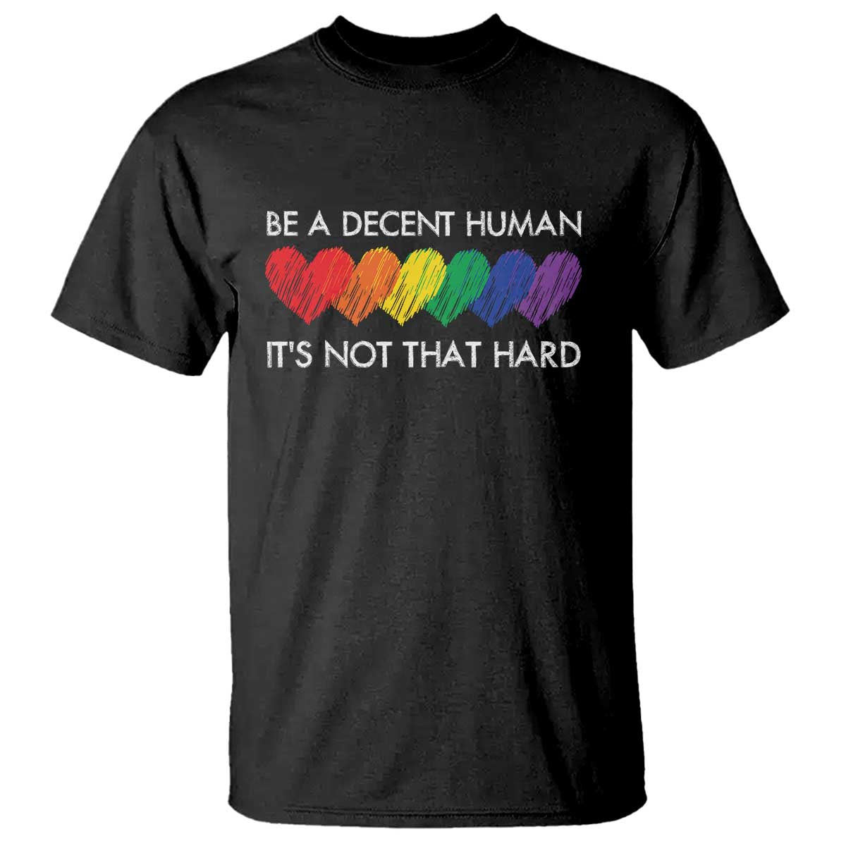 LGBTQ Be A Decent Human Its Not That Hard T Shirt Rainbow Hearts TS11 Black Print Your Wear
