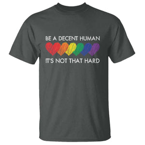 LGBTQ Be A Decent Human Its Not That Hard T Shirt Rainbow Hearts TS11 Dark Heather Print Your Wear