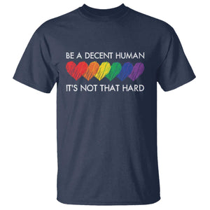 LGBTQ Be A Decent Human Its Not That Hard T Shirt Rainbow Hearts TS11 Navy Print Your Wear