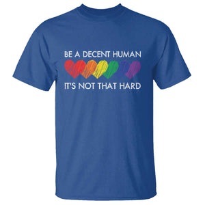 LGBTQ Be A Decent Human Its Not That Hard T Shirt Rainbow Hearts TS11 Royal Blue Print Your Wear