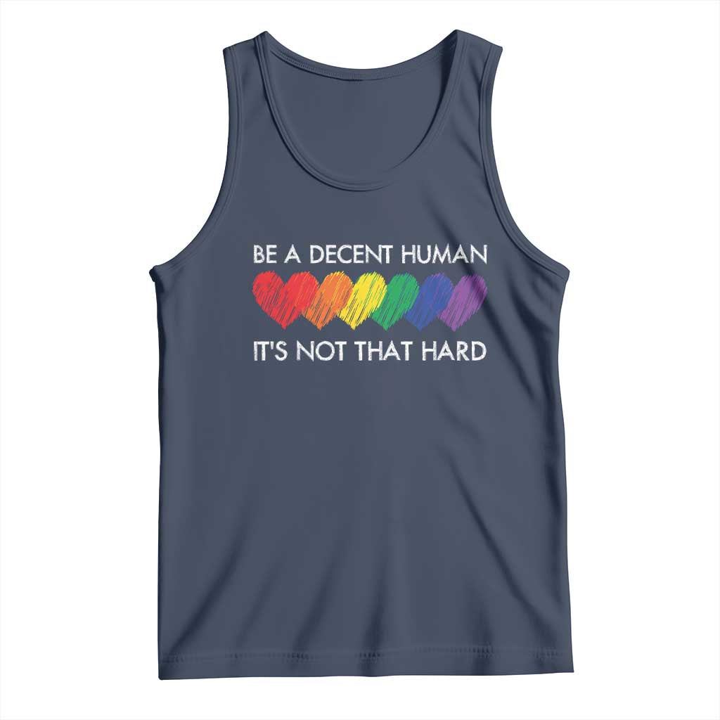 LGBTQ Be A Decent Human Its Not That Hard Tank Top Rainbow Hearts TS11 Navy Print Your Wear