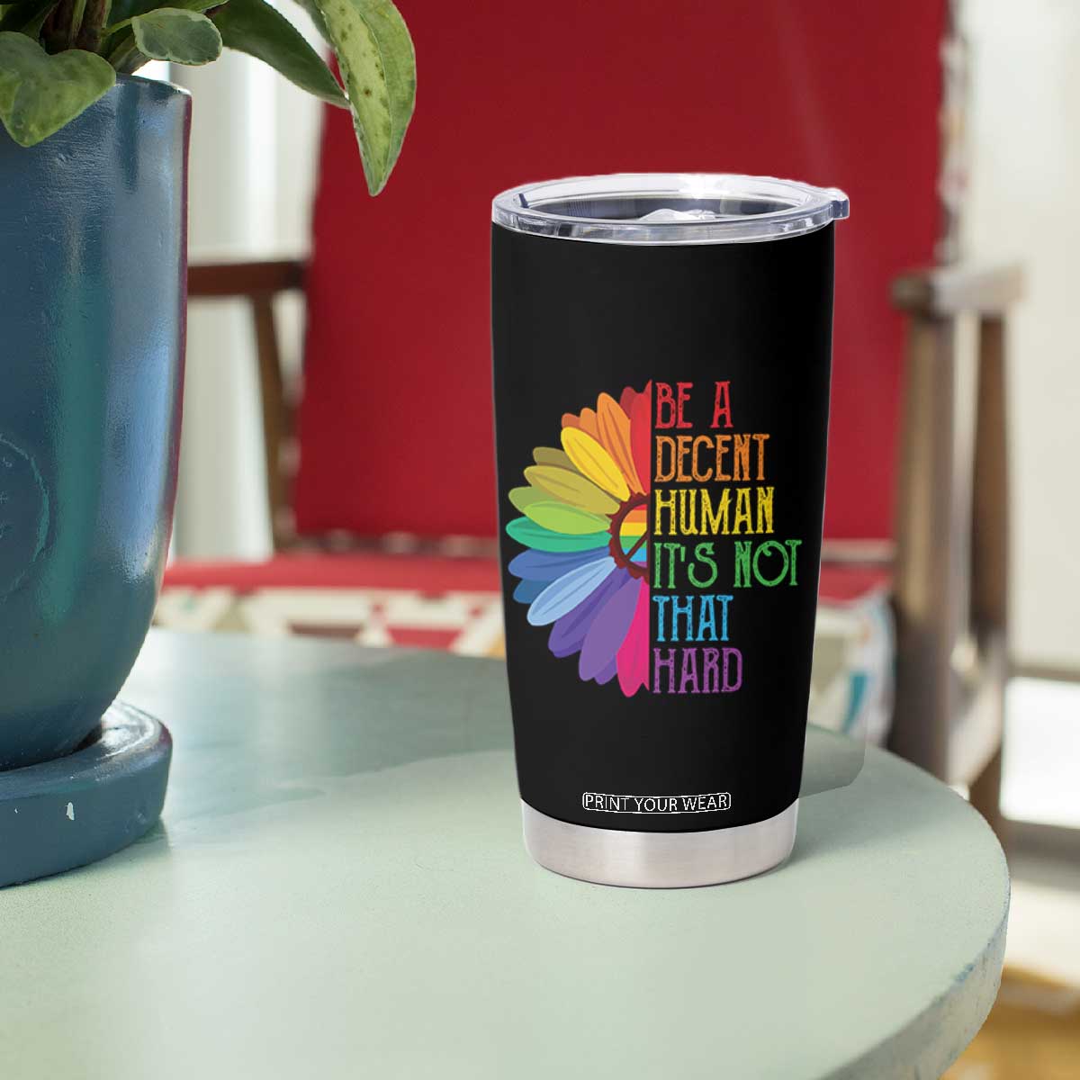 LGBTQ Be A Decent Human Its Not That Hard Tumbler Cup Rainbow Flower TS11 Print Your Wear