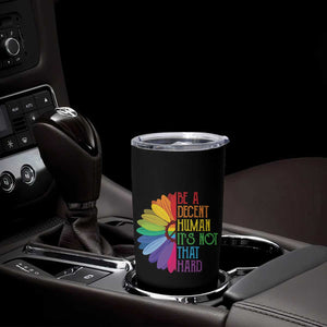 LGBTQ Be A Decent Human Its Not That Hard Tumbler Cup Rainbow Flower TS11 Print Your Wear