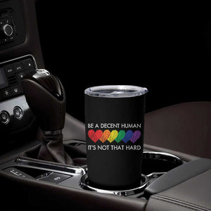 LGBTQ Be A Decent Human Its Not That Hard Tumbler Cup Rainbow Hearts TS11 Print Your Wear