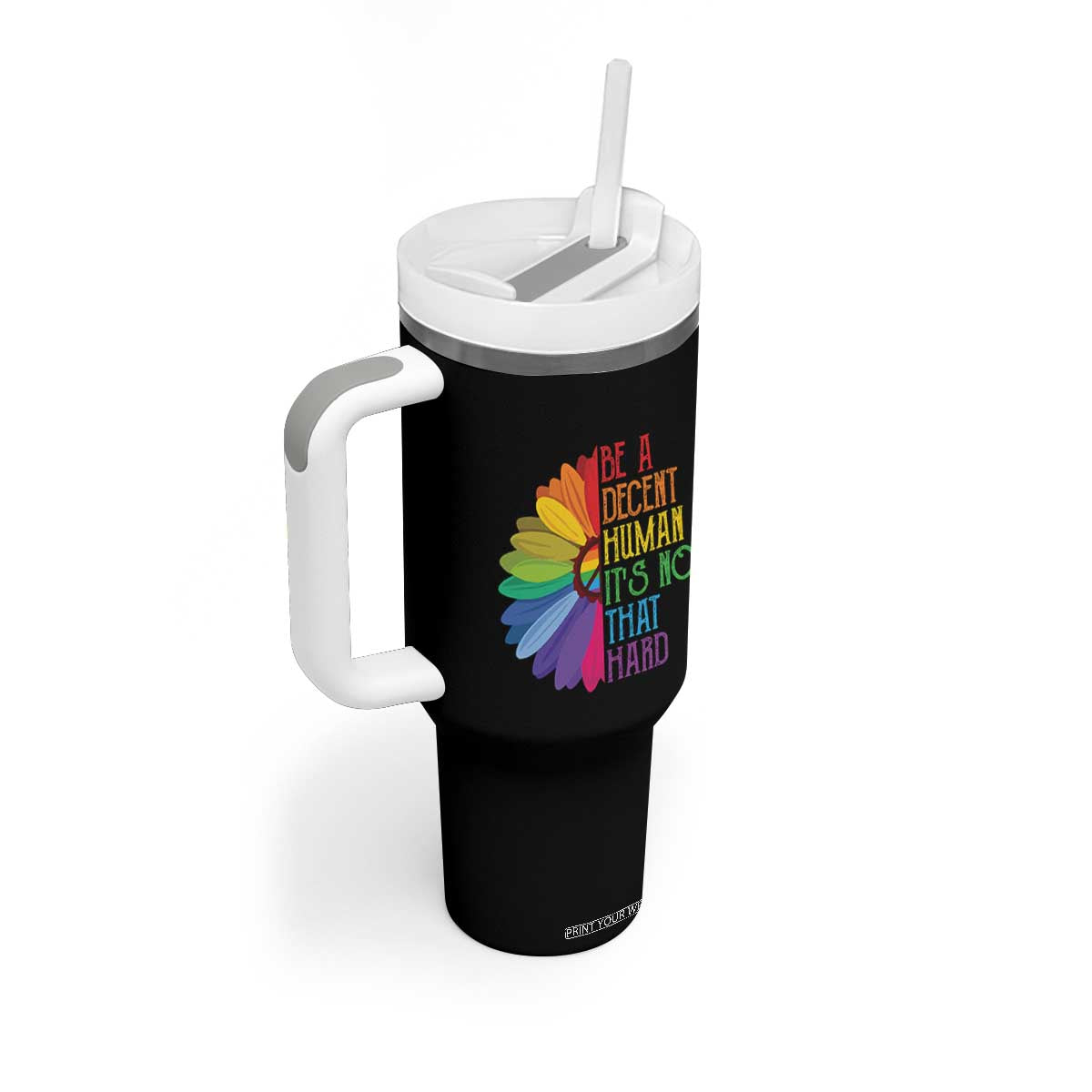 LGBTQ Be A Decent Human Its Not That Hard Tumbler With Handle Rainbow Flower TS11 Print Your Wear