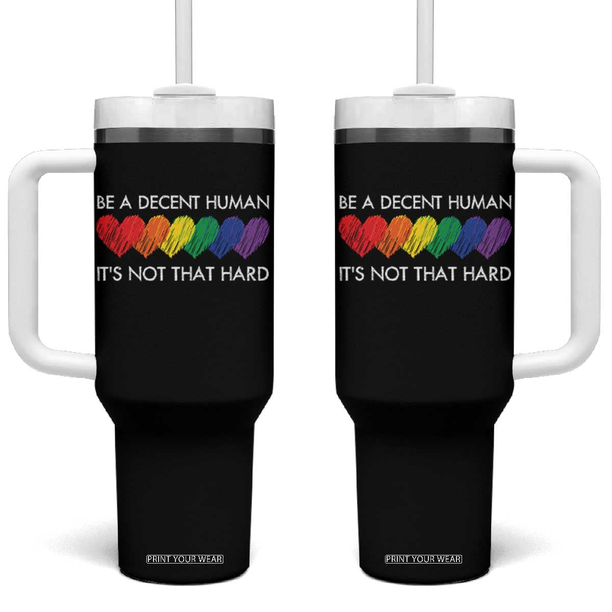 LGBTQ Be A Decent Human Its Not That Hard Tumbler With Handle Rainbow Hearts TS11 One Size: 40 oz Black Print Your Wear