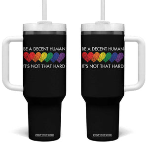 LGBTQ Be A Decent Human Its Not That Hard Tumbler With Handle Rainbow Hearts TS11 One Size: 40 oz Black Print Your Wear