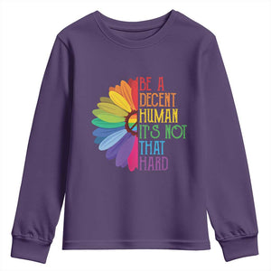 LGBTQ Be A Decent Human Its Not That Hard Youth Sweatshirt Rainbow Flower TS11 Purple Print Your Wear