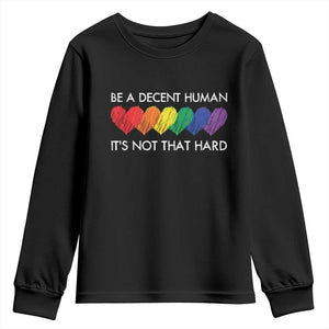 LGBTQ Be A Decent Human Its Not That Hard Youth Sweatshirt Rainbow Hearts TS11 Black Print Your Wear
