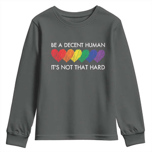 LGBTQ Be A Decent Human Its Not That Hard Youth Sweatshirt Rainbow Hearts TS11 Dark Heather Print Your Wear