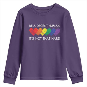 LGBTQ Be A Decent Human Its Not That Hard Youth Sweatshirt Rainbow Hearts TS11 Purple Print Your Wear