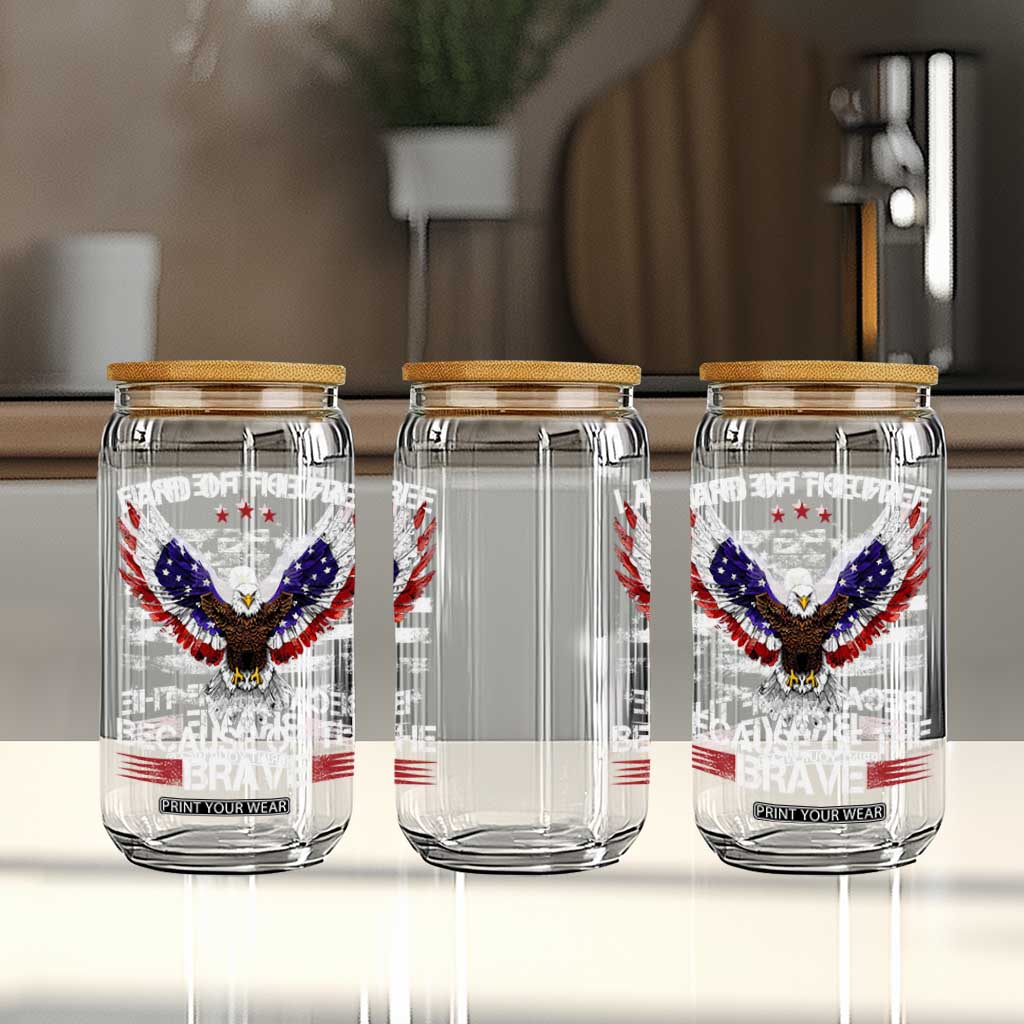 Land of the Free Because of the Brave Glass Can American Flag Patriotic Eagle 4th of July TS10 Print Your Wear