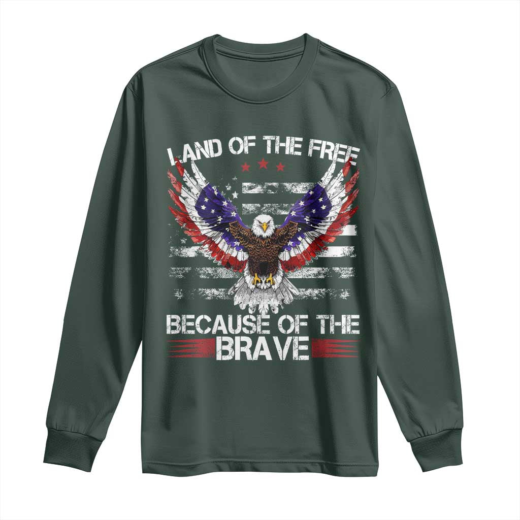 Land of the Free Because of the Brave Long Sleeve Shirt American Flag Patriotic Eagle 4th of July TS10 Dark Forest Green Print Your Wear