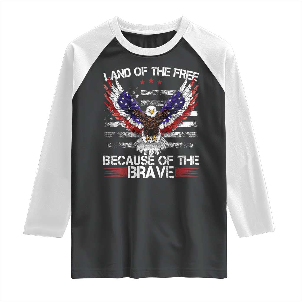 Land of the Free Because of the Brave Raglan Shirt American Flag Patriotic Eagle 4th of July TS10 Black White Print Your Wear