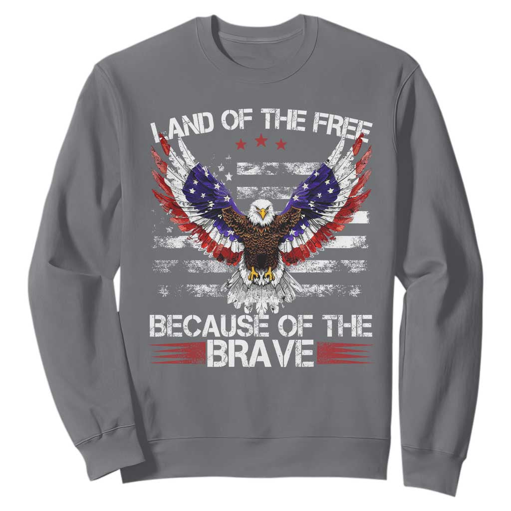 Land of the Free Because of the Brave Sweatshirt American Flag Patriotic Eagle 4th of July TS10 Charcoal Print Your Wear