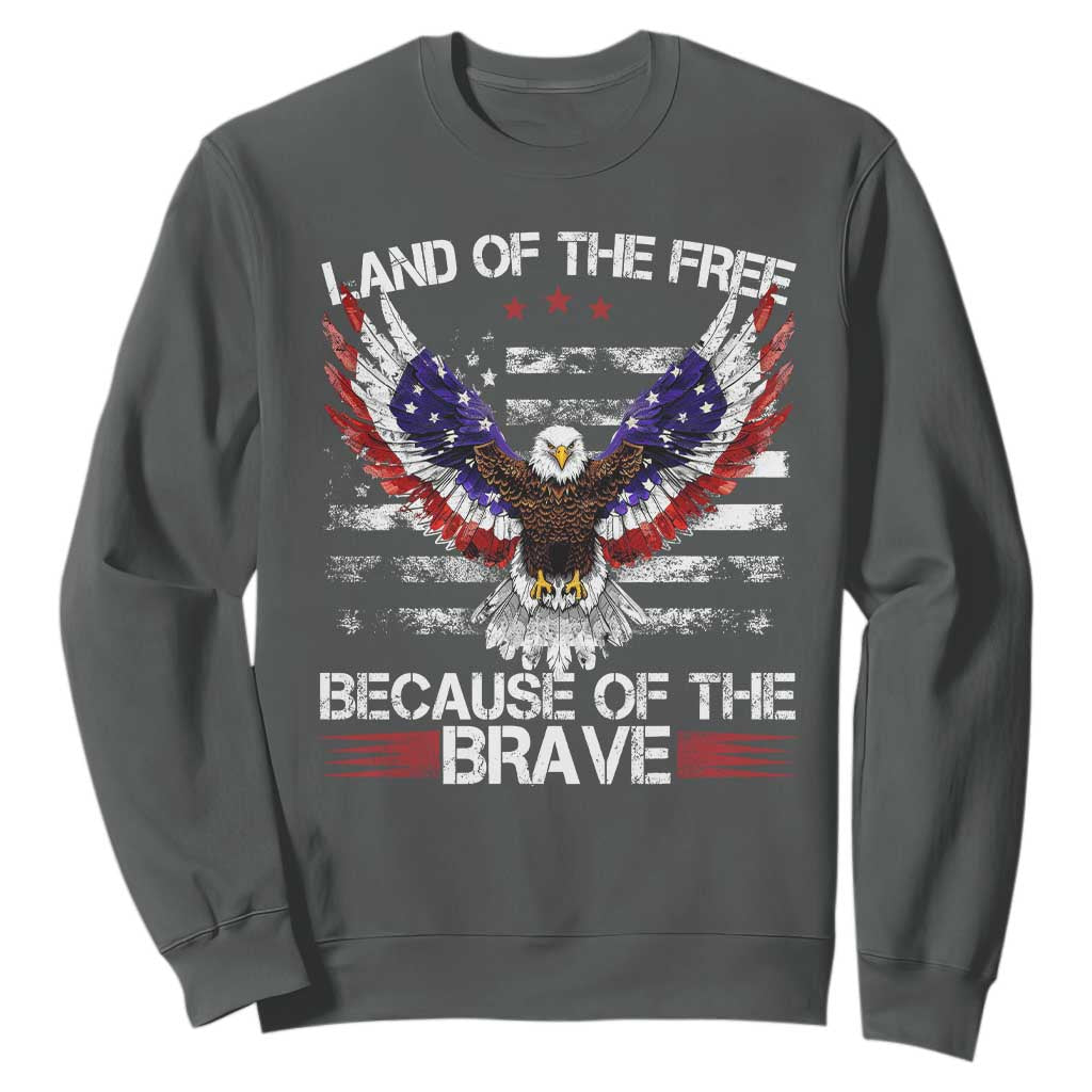 Land of the Free Because of the Brave Sweatshirt American Flag Patriotic Eagle 4th of July TS10 Dark Heather Print Your Wear