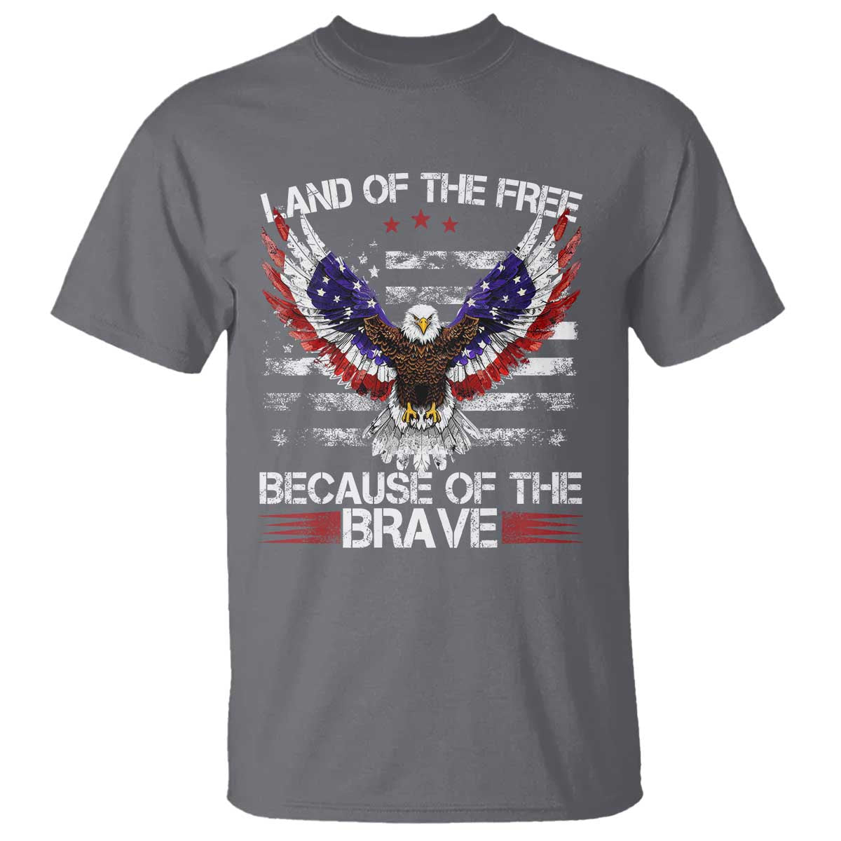 Land of the Free Because of the Brave T Shirt American Flag Patriotic Eagle 4th of July TS10 Charcoal Print Your Wear